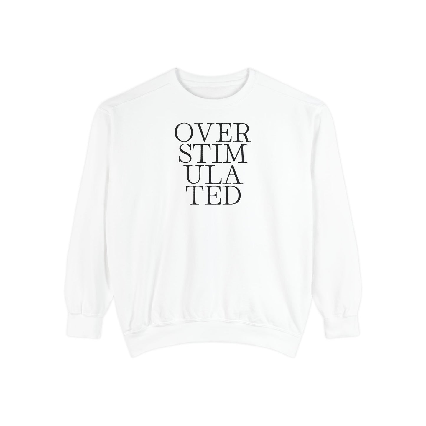 Oversimulated Text Sweatshirt — Minimalist Typographic Crewneck